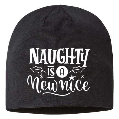 Naughty Is A New Nice Funny Christmas Holiday Sustainable Beanie