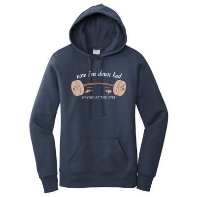 Now I Am Down Bad Crying At The Gym Women's Pullover Hoodie