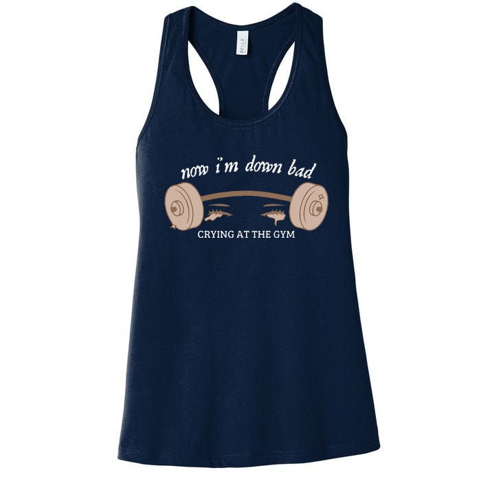 Now I Am Down Bad Crying At The Gym Women's Racerback Tank