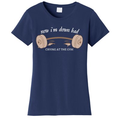 Now I Am Down Bad Crying At The Gym Women's T-Shirt