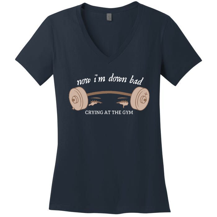 Now I Am Down Bad Crying At The Gym Women's V-Neck T-Shirt