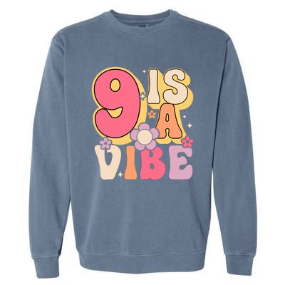 Nine Is A Vibe Birthday 9 Years Old Groovy Retro Garment-Dyed Sweatshirt