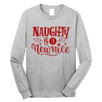 Naughty Is A New Nice Funny Holiday Gift Long Sleeve Shirt