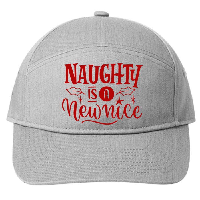 Naughty Is A New Nice Funny Holiday Gift 7-Panel Snapback Hat