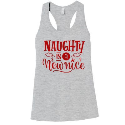 Naughty Is A New Nice Funny Holiday Gift Women's Racerback Tank