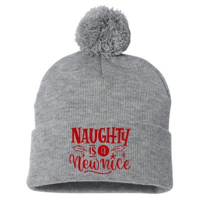 Naughty Is A New Nice Funny Holiday Gift Pom Pom 12in Knit Beanie