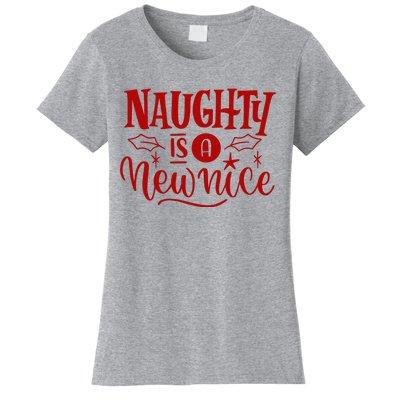 Naughty Is A New Nice Funny Holiday Gift Women's T-Shirt