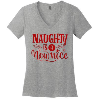 Naughty Is A New Nice Funny Holiday Gift Women's V-Neck T-Shirt