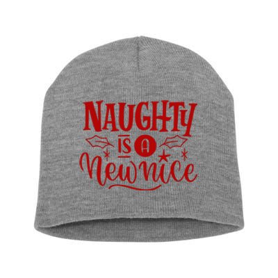 Naughty Is A New Nice Funny Holiday Gift Short Acrylic Beanie