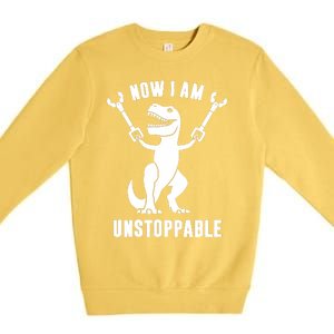 Now I Am Unstoppable Funny TRex Premium Crewneck Sweatshirt