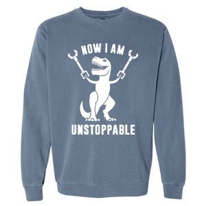 Now I Am Unstoppable Funny TRex Garment-Dyed Sweatshirt