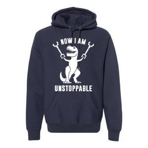 Now I Am Unstoppable Funny TRex Premium Hoodie