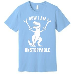 Now I Am Unstoppable Funny TRex Premium T-Shirt