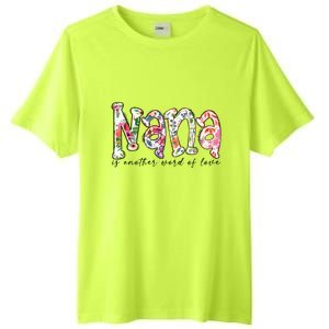 Nana Is Another Word Of Love Plus Size Shirts For Girl Mom Son Daughter Women Tall Fusion ChromaSoft Performance T-Shirt