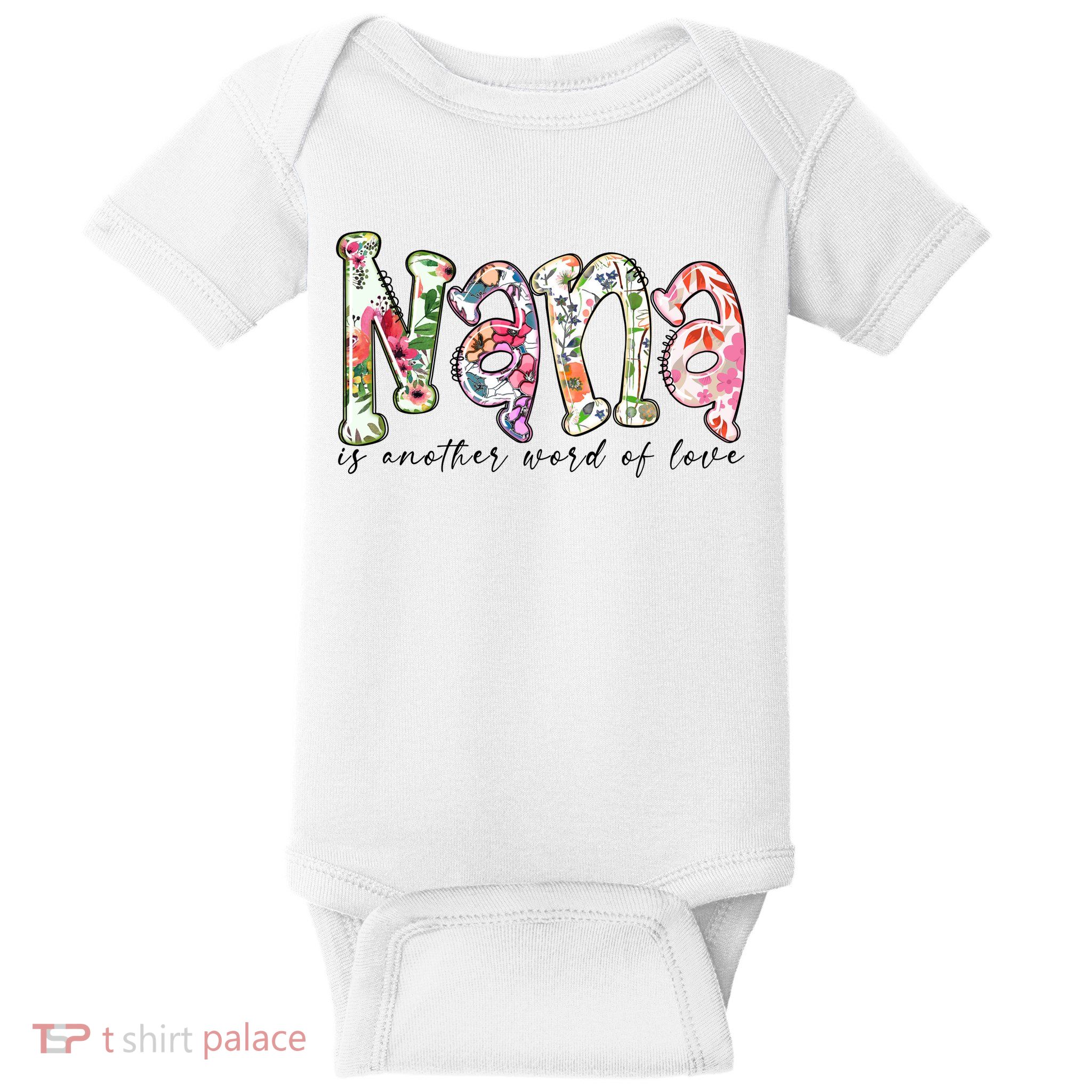 Nana Is Another Word Of Love Plus Size Shirts For Girl Mom Son Daughter Women Baby Bodysuit