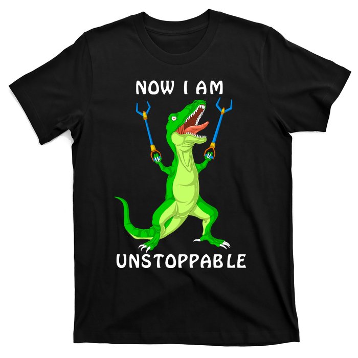 Now I Am Unstoppable Dinosaur T-Shirt