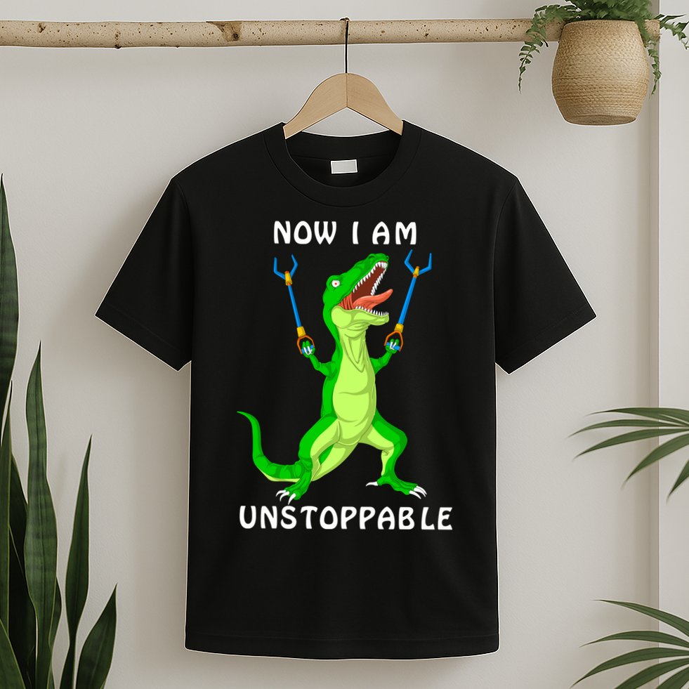 Now I Am Unstoppable Dinosaur T-Shirt