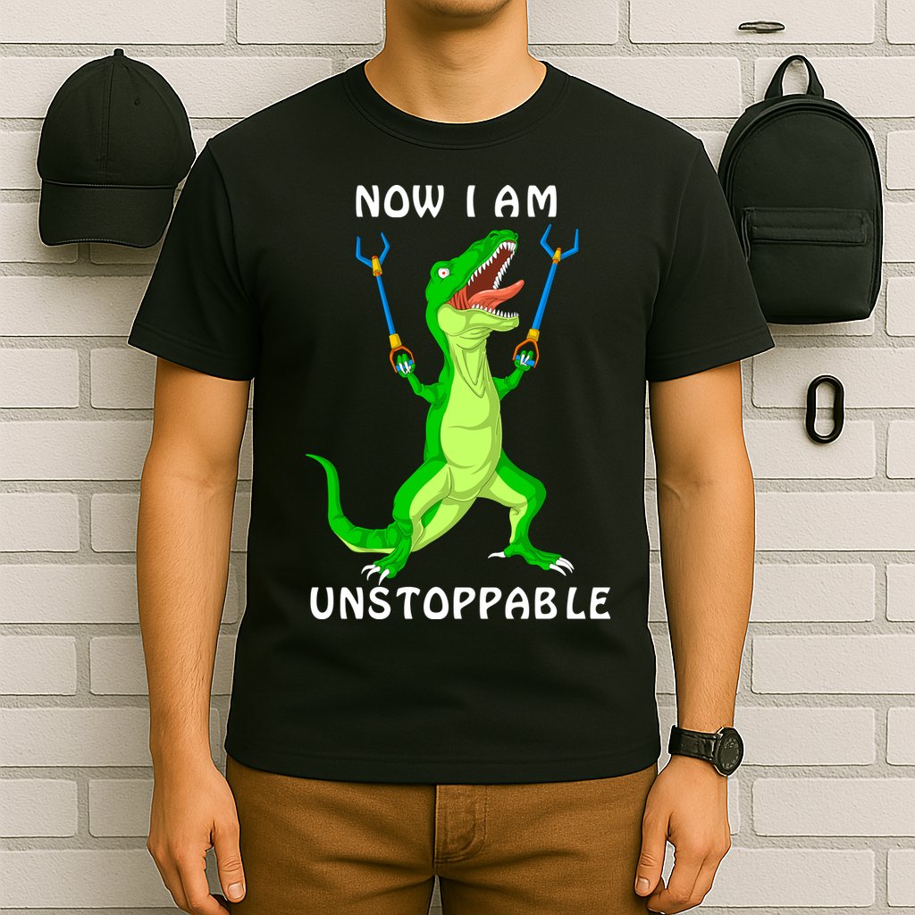 Now I Am Unstoppable Dinosaur T-Shirt