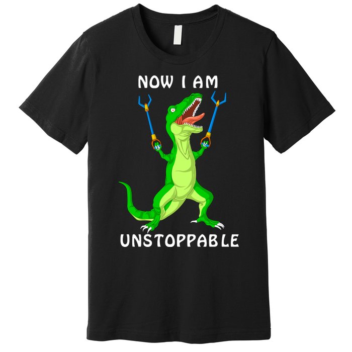 Now I Am Unstoppable Dinosaur Premium T-Shirt