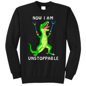 Now I Am Unstoppable Dinosaur Tall Sweatshirt