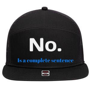 No Is A Complete Sentence 7 Panel Mesh Trucker Snapback Hat