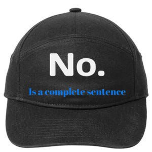 No Is A Complete Sentence 7-Panel Snapback Hat