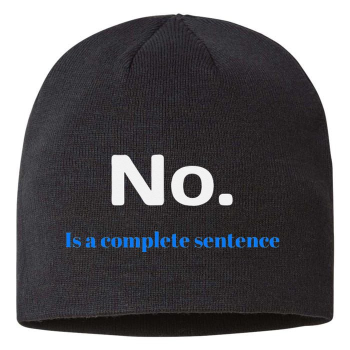 No Is A Complete Sentence Sustainable Beanie