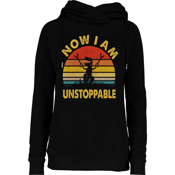 Now I Am Unstoppable Funny T.Rex Womens Funnel Neck Pullover Hood