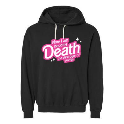 Now I Am Become Death The Destroyer Of Worlds Garment-Dyed Fleece Hoodie