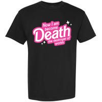 Now I Am Become Death The Destroyer Of Worlds Garment-Dyed Heavyweight T-Shirt