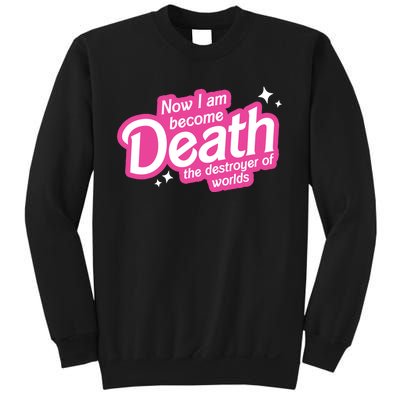 Now I Am Become Death The Destroyer Of Worlds Sweatshirt