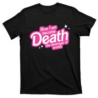 Now I Am Become Death The Destroyer Of Worlds T-Shirt