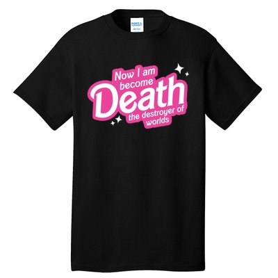 Now I Am Become Death The Destroyer Of Worlds Tall T-Shirt