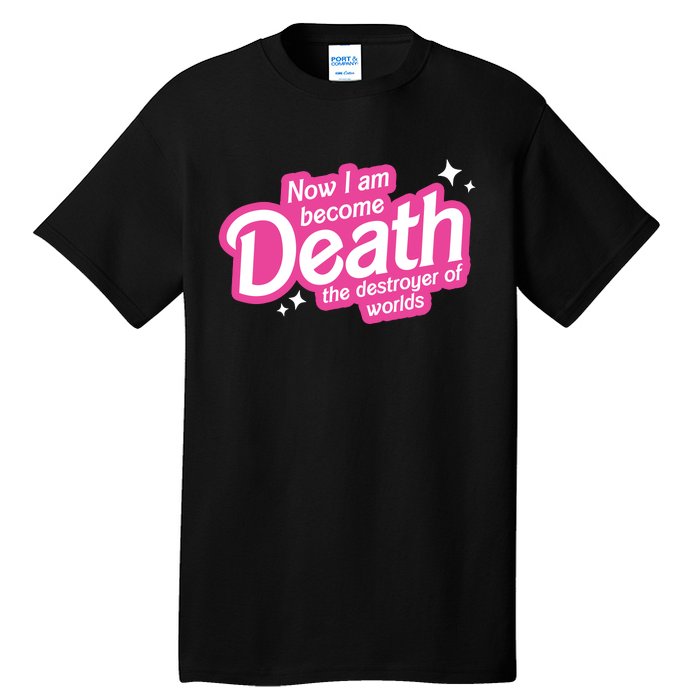 Now I Am Become Death The Destroyer Of Worlds Tall T-Shirt