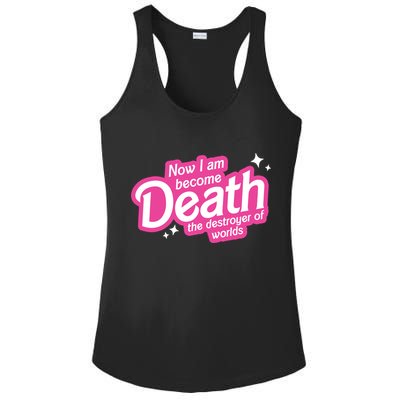 Now I Am Become Death The Destroyer Of Worlds Ladies PosiCharge Competitor Racerback Tank