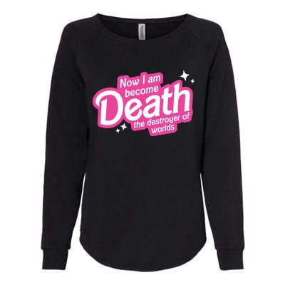 Now I Am Become Death The Destroyer Of Worlds Womens California Wash Sweatshirt