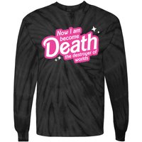 Now I Am Become Death The Destroyer Of Worlds Tie-Dye Long Sleeve Shirt