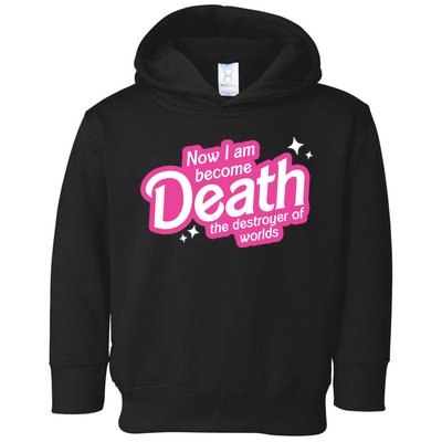 Now I Am Become Death The Destroyer Of Worlds Toddler Hoodie