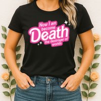 Now I Am Become Death The Destroyer Of Worlds Womens T-Shirt