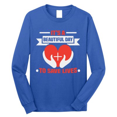 Nurse Its A Beautiful Day To Save Lives Rn Nurse Gift Long Sleeve Shirt