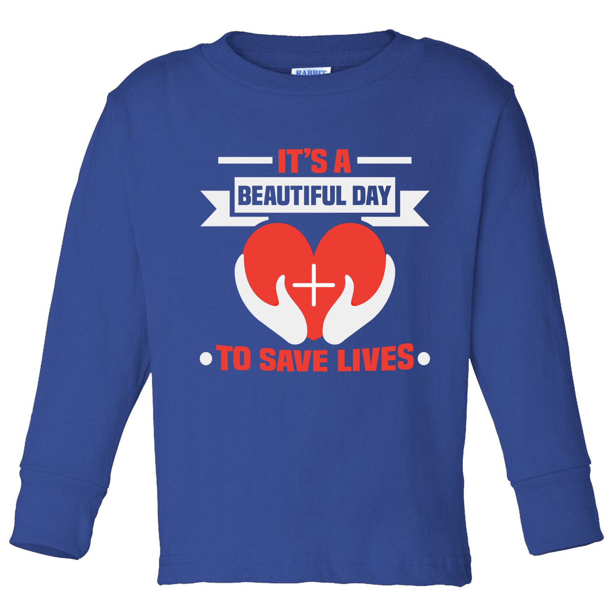 Nurse Its A Beautiful Day To Save Lives Rn Nurse Gift Toddler Long Sleeve Shirt