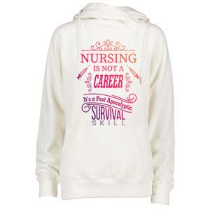 Nursing Is A Post Apocalyptic Survival Skill Funny Gift Womens Funnel Neck Pullover Hood