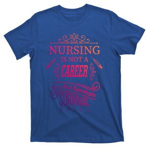 Nursing Is A Post Apocalyptic Survival Skill Funny Gift T-Shirt