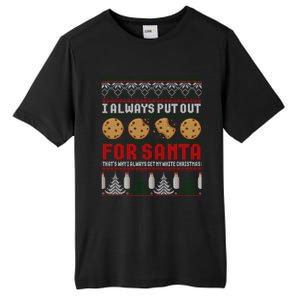 Naughty I Always Put Out For Santa Christmas Ugly Sweater Gift Tall Fusion ChromaSoft Performance T-Shirt