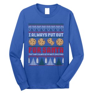 Naughty I Always Put Out For Santa Christmas Ugly Sweater Gift Long Sleeve Shirt