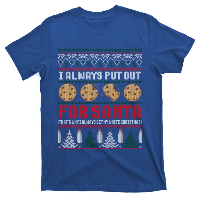 Naughty I Always Put Out For Santa Christmas Ugly Sweater Gift T-Shirt