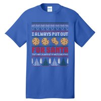 Naughty I Always Put Out For Santa Christmas Ugly Sweater Gift Tall T-Shirt