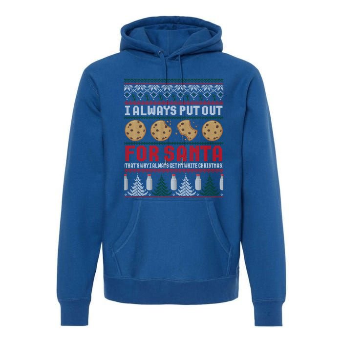 Naughty I Always Put Out For Santa Christmas Ugly Sweater Gift Premium Hoodie