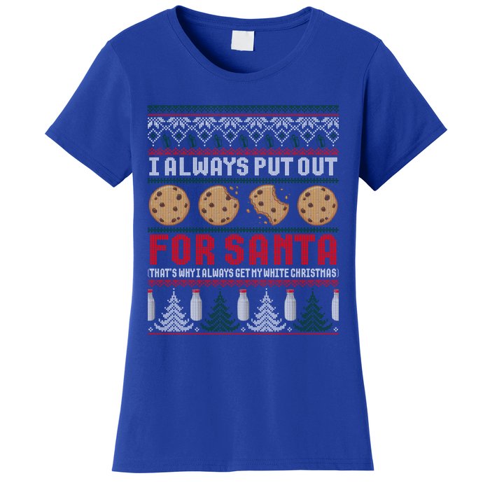 Naughty I Always Put Out For Santa Christmas Ugly Sweater Gift Women's T-Shirt