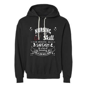 Nursing Is A Skill Career Occupation Gift Garment-Dyed Fleece Hoodie